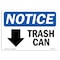 Signmission Safety Sign, OSHA Notice, 7" Height, Aluminum, Trash Can (Down Arrow) Sign With Symbol, Landscape OS-NS-A-710-L-18722 - alternate 1